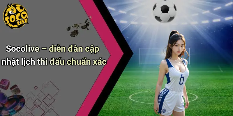 Lịch thi đấu 28 Lịch Thi Đấu