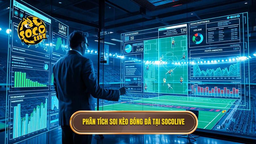 Phân tích đa chiều trong soi kèo bóng đá tại SOCOLIVE