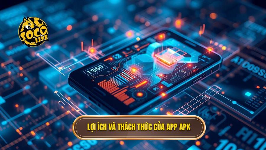 Phân tích đa chiều: Lợi ích và những thách thức khi sử dụng App APK