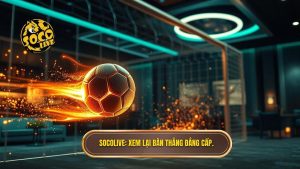 Socolive Xem Lại Bàn Thắng: Tận Hưởng Từng Khoảnh Khắc Lịch Sử Trên Sân Cỏ